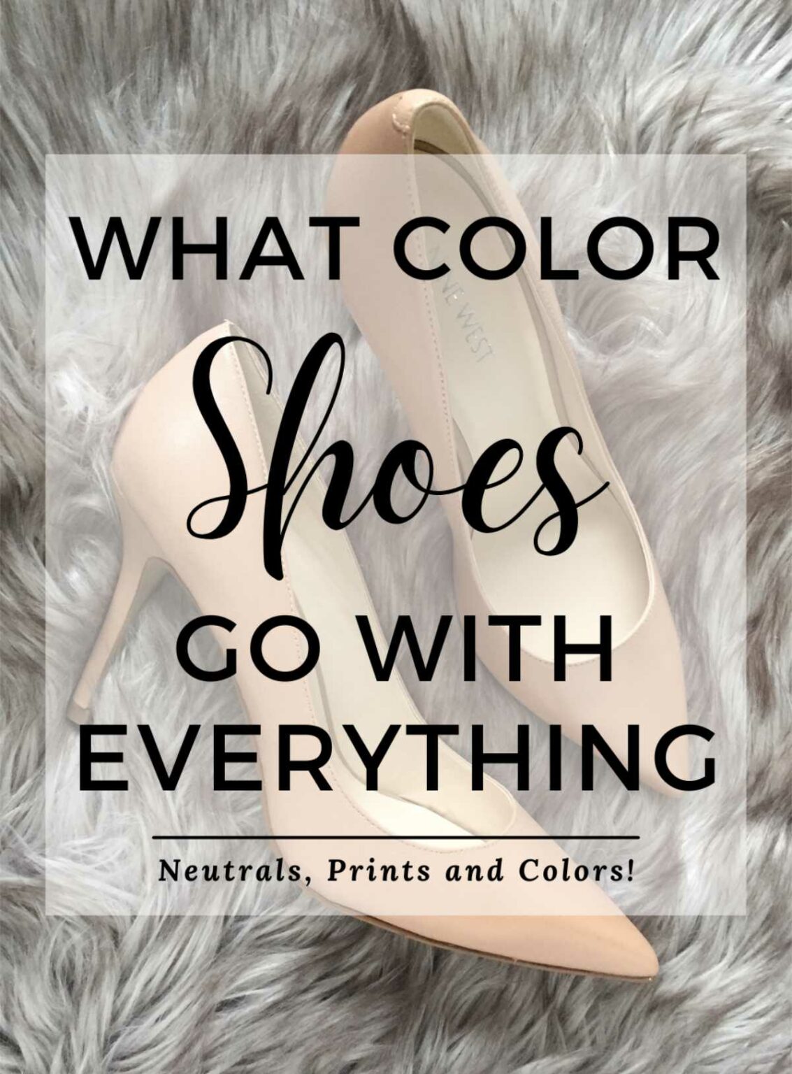 What Color Shoes go with Everything 8 Neutrals, Colors & Prints!