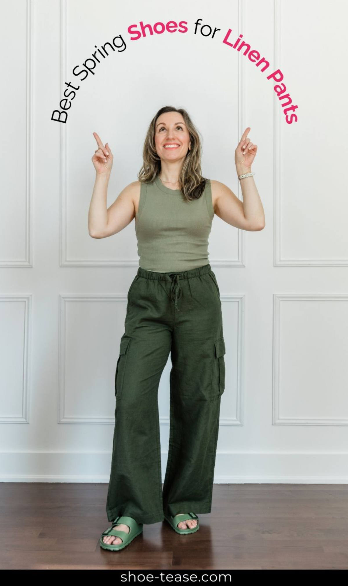Woman wearing a light green tank top, olive green linen pants and green Birkenstock style sandals, pointing at words reading best spring shoes for linen pants.